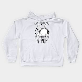 Can't Hear You I'm Listening Kpop Rabbit Kids Hoodie